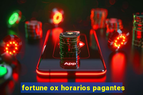 fortune ox horarios pagantes